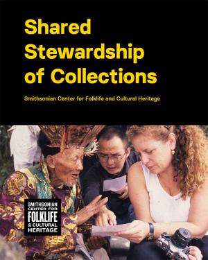 Document title with title: Shared Stewardship of Collections. Photo of three people inspecting two paper documents, one holding a camera and one wearing ceremonial dress with gold embroidery.