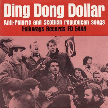 Ding Dong Dollar: Anti-Polaris and Scottish Republican Songs
