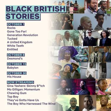 Digital flyer titled BLACK BRITISH STORIES with a collage of image thumbnails and list of films: Rocks, Fone Too Far!, Generation Revolution, Tucked, A United Kingdom, White Teeth, Entitled, Desmond’s, Babylon, His House, Gina Yashere: Skinny B*itch, Mo G
