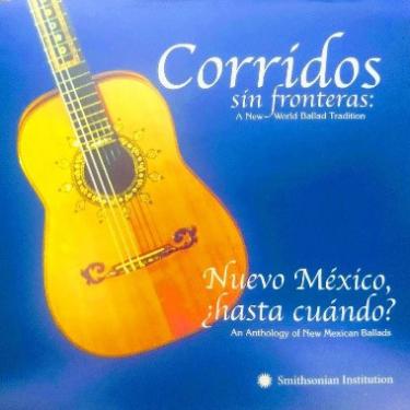 Nuevo México, ¿Hasta Cuándo? An Anthology of New Mexico Ballads