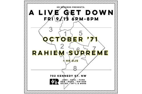 Digital flyer: HR Records Presents: A Live Get Down. Fri 9/13 6pm-8pm. October '71, Rahiem Supreme + HR DJs. Image shows a map of Washington, D.C.,  broken down by the eight wards. Image shows a stack of records on a yellow background.