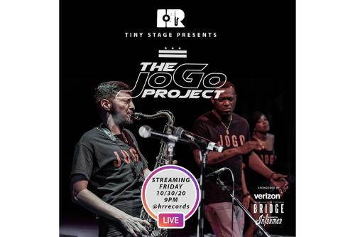 Digital flyer: HR Tiny Stage Presents: The JoGo Project. Streaming Friday 10/30/20 9 pm @hrrecords. Design shows a photo of a band playing, wearing matching black shits with the word JOGO in red.