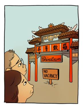 Illustrated comic panel: A couple looking at Chinatown’s gate, with a sign under it reading, No Vacancy. The couple looks discouraged.