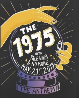 Flyer for a concert featuring The 1975, with Pale Waves & No Rome. May 21st, 2019. The Anthem. Illustration shows two hands with dark, pointed nails on a crystal ball.