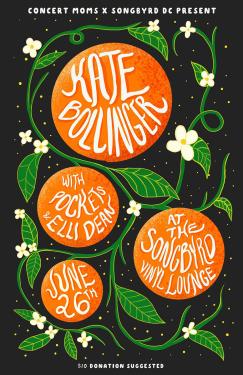 Concert flyer readers: Concert Moms x Songbyrd DC Present Kate Bollinger with Pockets & Elli Dean at the Songbyrd Vinyl Lounge, June 26th. $10 donation suggested. Artist names, venue, and date are written inside illustrated oranges on a green vine against