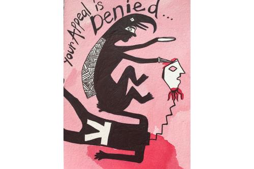 On a pink background, painting of one abstract human figure on top of another, ripping its head off. Text reads: Your Appeal is Denied...