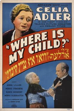 Film poster for “Where Is My Child?” starring Celia Adler, with depictions of the actors and title in Yiddish.