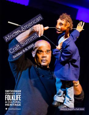 African American Craft Summit, October 6-8, 2020. Summit Report - Fall 2020. Logo for the Smithsonian Center for Folklife & Cultural Heritage.