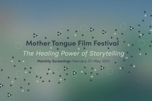 Mother Tongue Film Festival 2021 Graphic - The Healing Power of Storytelling.