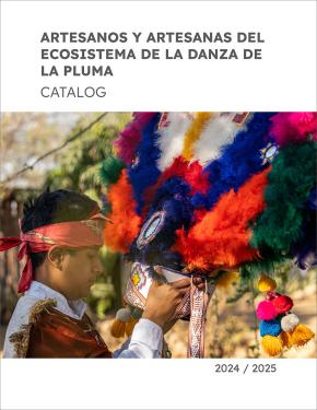 Catalog cover with photo of a person holding up a multicolored feather crown. Title in Spanish: Artesanos y Artesanas del ecosistema de la danza de la pluma catalog.