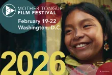 The face of a smiling young woman with face paint wearing beaded earrings against a colorful backdrop. Text: Mother Tongue Film Festival. February 19 to 22, Washington, D.C. 2026.